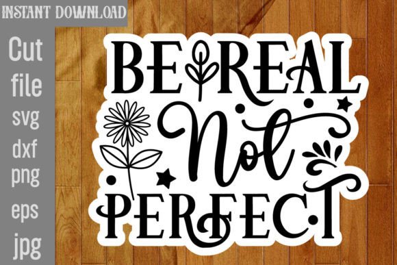 Be Real Not Perfect SVG Cut File Review
