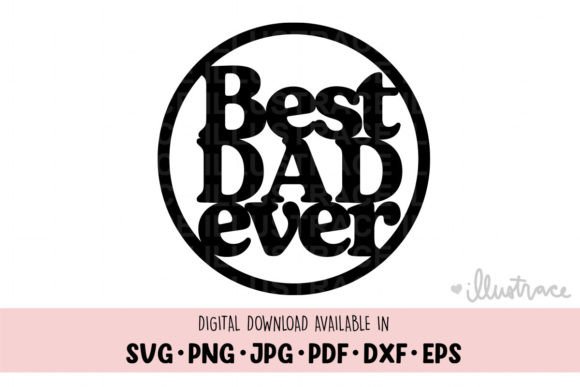 Best Dad Ever Svg - Father s Day Png