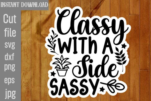 Classy with a Side Sassy SVG Cut File
