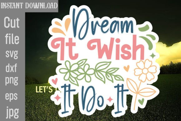 Dream It Wish It Do It SVG Cut File Review