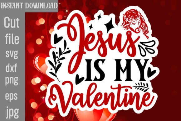Jesus is My Valentine SVG Cut File Review