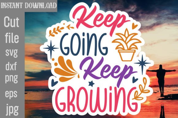 Keep Going Keep Growing SVG Cut File Review