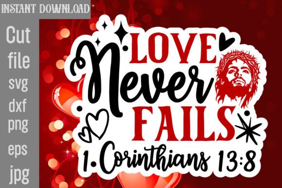 Love Never Fails 1 Corinthians 13 8 SVG Review