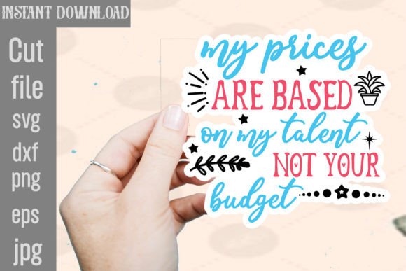 My Prices Are Based on My Talent Not Your