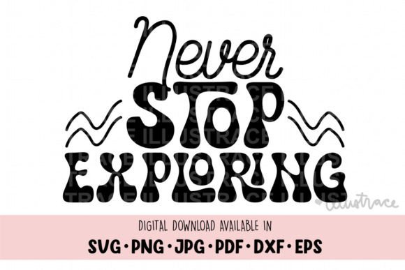 Never Stop Exploring Svg, Keep Exploring