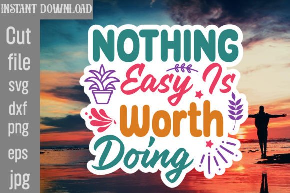 Nothing Easy is Worth Doing SVG Cut File Review