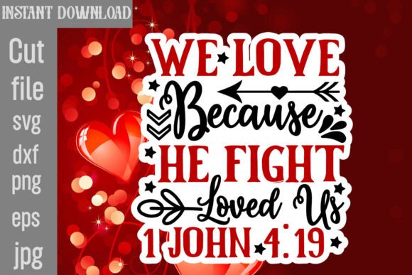 We Love Because He Fight Loved Us I John